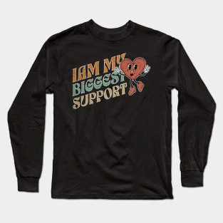 I am my biggest support Long Sleeve T-Shirt